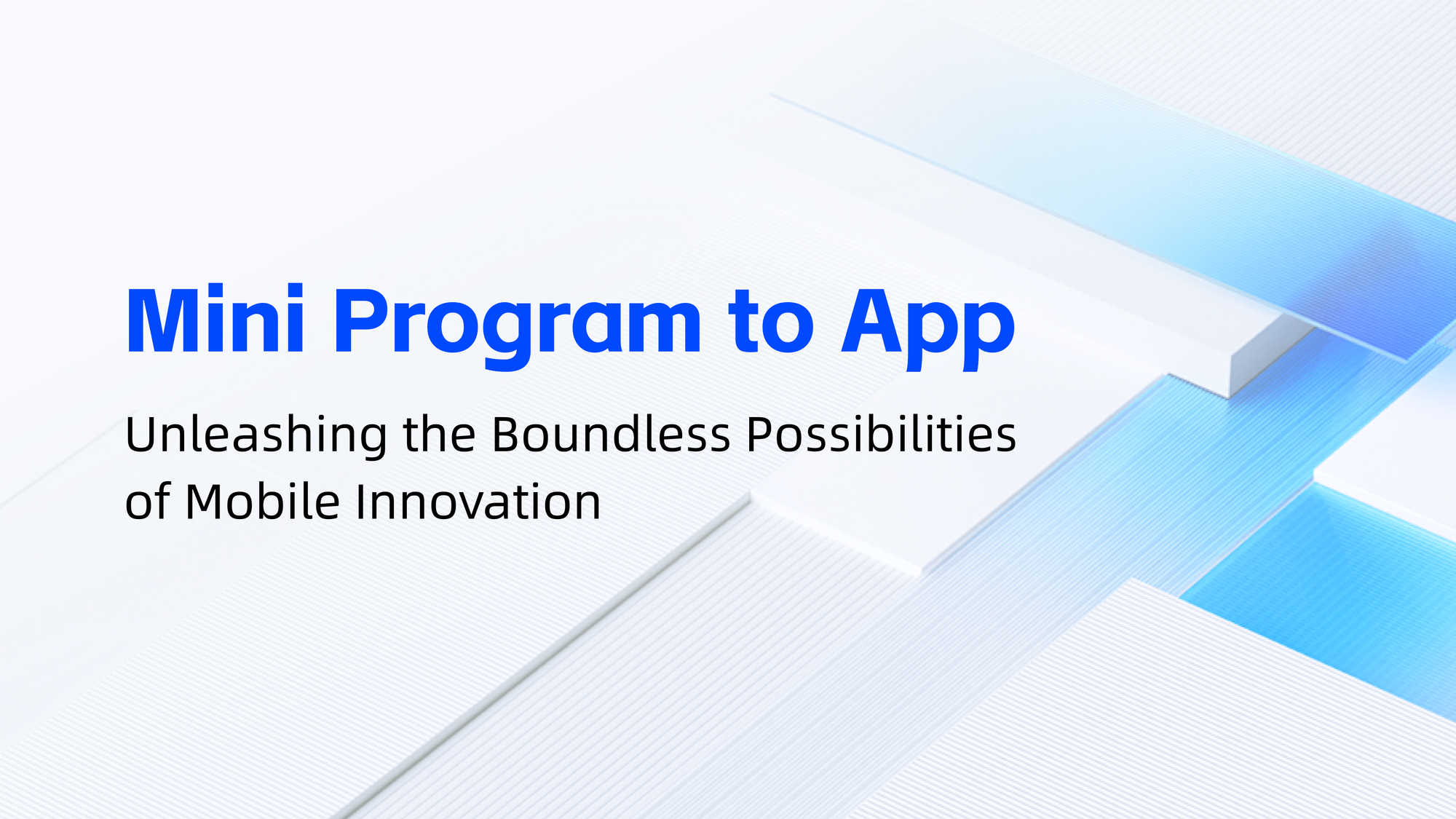 Mini Program to App: Unleashing the Boundless Possibilities of Mobile Innovation