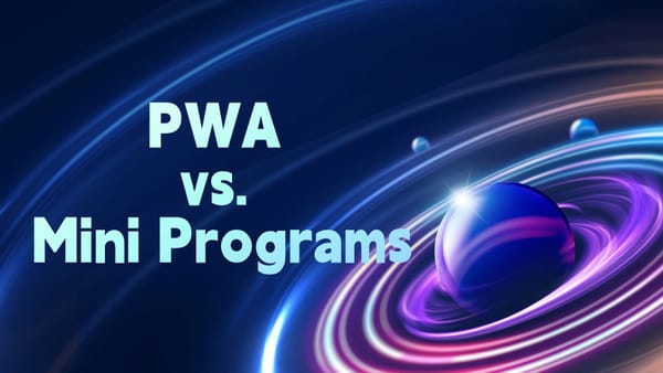 Modern App Development Models: PWA vs. Mini Programs